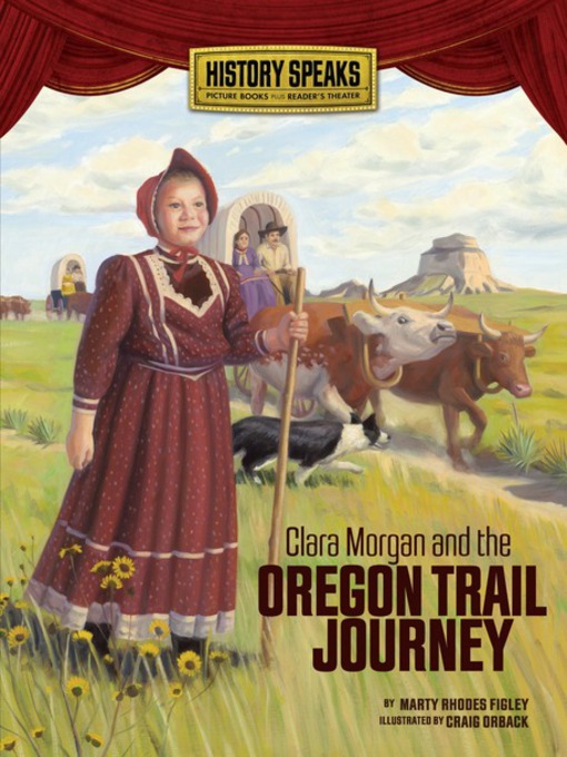 Title details for Clara Morgan and the Oregon Trail Journey by Marty Rhodes Figley - Available